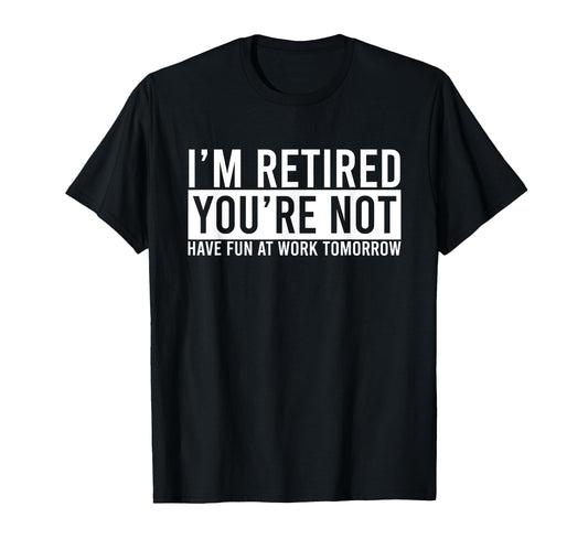 RETIREMENT: Retirement Funny T-Shirt