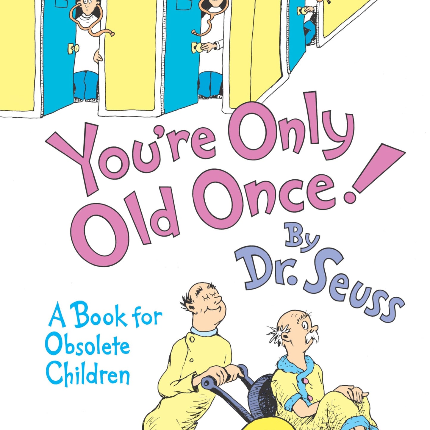 RETIREMENT: You're Only Old Once!: A Book for Obsolete Children