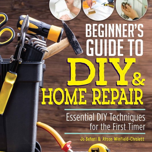 HOUSIVERSARY: Beginner's Guide to DIY & Home Repair: Essential DIY Techniques for the First Timer