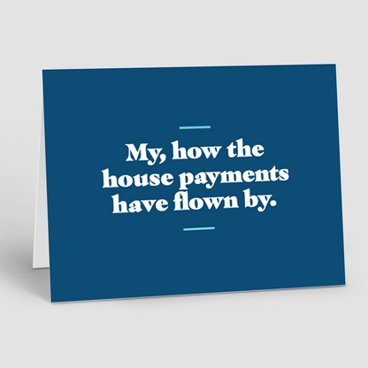 Housiversary Notecards – My How the Payments Have Flown (Pack of 10)