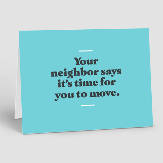 JUST BECAUSE: Your Neighbor Says Move (10 Personalized Cards)