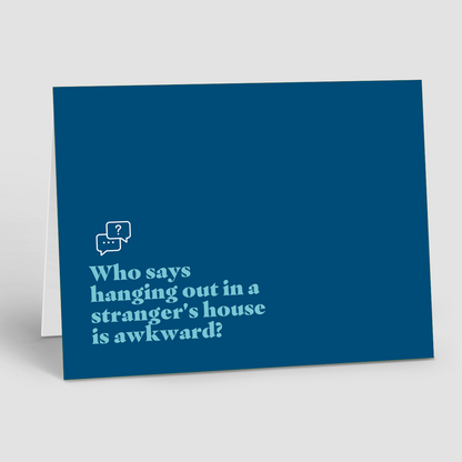 Open House Notecards –Who Says Stranger's Houses Is Awkward (Pack of 10)