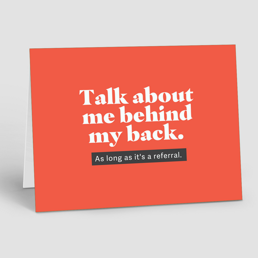 REFERRAL: Talk About Me Behind My Back (10 Personalized Cards)